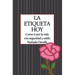 La Etiqueta, Hoy: Como IR Por La Vida Con Seguridad Y Estilo