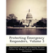 Protecting Emergency Responders, Volume 3