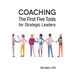 Coaching: The First Five Tools for Strategic Leaders
