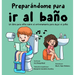 Preparándome para ir al baño: Un libro para niños sobre el entrenamiento para dejar el pañal