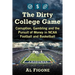 The Dirty College Game: Corruption, Gambling and the Pursuit of Money in NCAA Football and Basketball