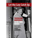 Let the Law Catch Up: Thurgood Marshall in His Own Words