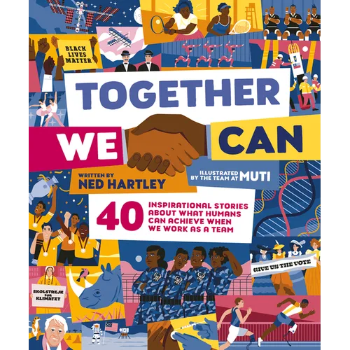 Together We Can: 40 Inspirational Stories about What Humans Can Achieve When We Work as a Team