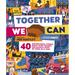 Together We Can: 40 Inspirational Stories about What Humans Can Achieve When We Work as a Team