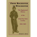 From Rochester to Winchester: The Regimental History of the 22nd New York Cavalry 1864-1865