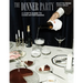 The Dinner Party: A Chef's Guide to Home Entertaining