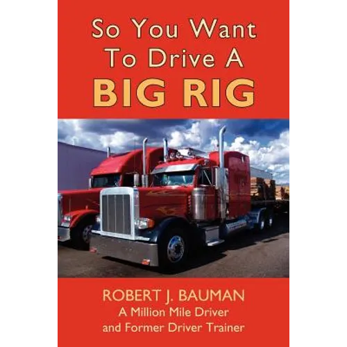 So You Want To Drive A Big Rig