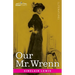 Our Mr. Wrenn: The Romatic Adventures of a Gentle Man