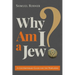 Why Am I a Jew?: A Contemporary Guide for the Perplexed