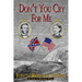 Don't You Cry For Me: A Novel of the Civil War