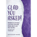 Glad You Asked! (Volume 2): Answers to 28 Tough Questions Teens Are Asking about God and the Bible (That Adults Need to Know, Too!)