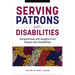 Serving Patrons with Disabilities: Perspectives and Insights from People with Disabilities