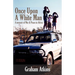 Once Upon A White Man: A Memoir Of War & Peace In Africa