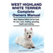 West Highland White Terrier Complete Owners Manual. West Highland White Terrier book for care, costs, feeding, grooming, health and training.
