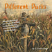 Different Ducks