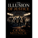 The Illusion of Justice: An Insider Account of the Greed, Power, and Broken Promises of the NFL Concussion Settlement