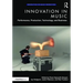 Innovation in Music: Performance, Production, Technology, and Business