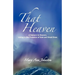 That Heaven: A Sojourn to Heaven, Living in the Presence of God and Great Ones