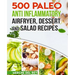 500 Paleo Anti Inflammatory Air Fryer Dessert and Salad Recipes