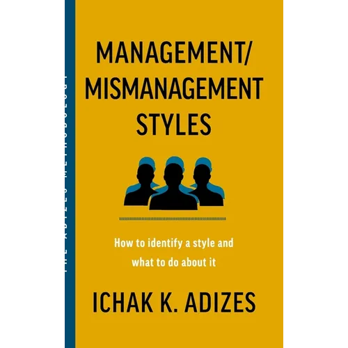 Management/Mismanagement Styles: How to Identify a Style and What to do About It