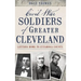 Civil War Soldiers of Greater Cleveland: Letters Home to Cuyahoga County