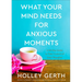 What Your Mind Needs for Anxious Moments: A 60-Day Guide to Take Control of Your Thoughts