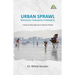 Urban Sprawl: Determinants Consequences Sustainability