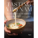 Tasting Vietnam: Flavors and Memories from My Grandmother's Kitchen