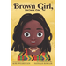 Brown Girl, Brown Girl.