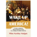 Wake Up America! A Call to Restore Moral-Spiritual Unity to a Deeply Divided America