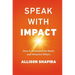 Speak with Impact: How to Command the Room and Influence Others