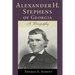 Alexander H. Stephens of Georgia: A Biography (Revised)