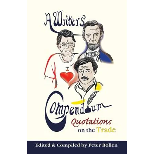 A Writers' Compendium: Quotations on the Trade