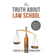 The Truth About Law School: What You Need to Know Before You Commit
