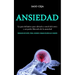 Ansiedad: La guía definitiva para aliviarlo a usted del estrés y así poder liberarlo de la ansiedad (Deshacerse del estrés, fobi