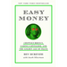 Easy Money: Cryptocurrency, Casino Capitalism, and the Golden Age of Fraud: The Basis for the Documentary Everyone Is Lying to You for Money