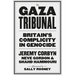 Gaza Tribunal: Britain's Complicity in Genocide