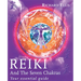 Reiki and the Seven Chakras: Your Essential Guide