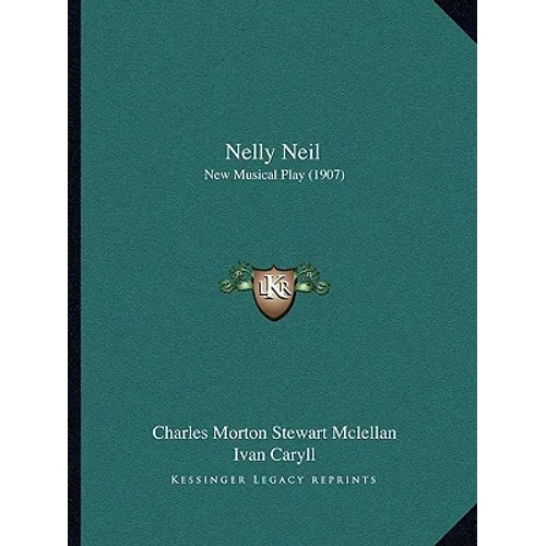 Nelly Neil: New Musical Play (1907)
