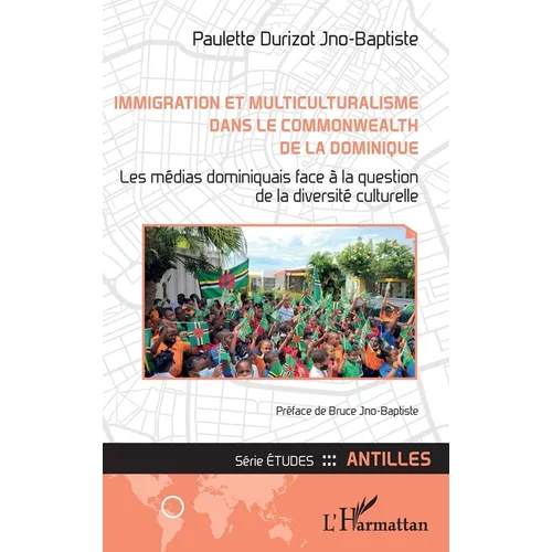 Immigration et multiculturalisme dans le Commonwealth de la Dominique: Les médias dominiquais face à la question de la diversité culturelle