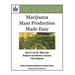Marijuana Mass Production Made Easy: British Columbia Hydroponic Growers Guide