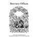 Breviary Offices: From Lauds to Compline Inclusive Translated and Arranged For Use From the Sarum Book