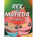 Rex and Matilda