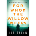 For Whom the Willow Weeps