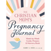 The Christian Mom's Pregnancy Journal: Week-By-Week Guide, Prayers, and Memory Book
