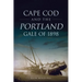 Cape Cod and the Portland Gale of 1898