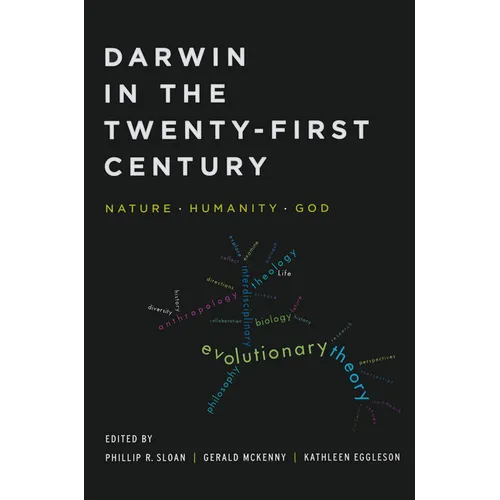 Darwin in the Twenty-First Century: Nature, Humanity, and God