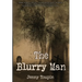 The Blurry Man
