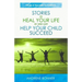 Stories To Heal Your Life So You Can Help Your Child Succeed