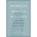 Markets, Morals, Politics: Jealousy of Trade and the History of Political Thought